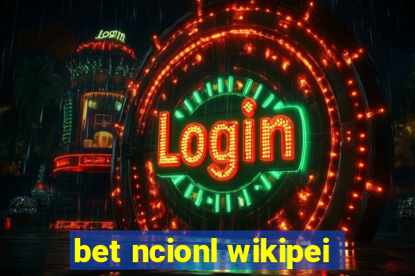 bet ncionl wikipei